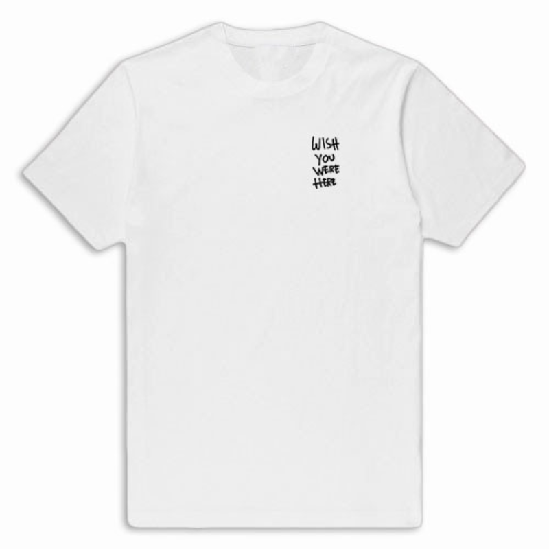 Wish you were here t shirt